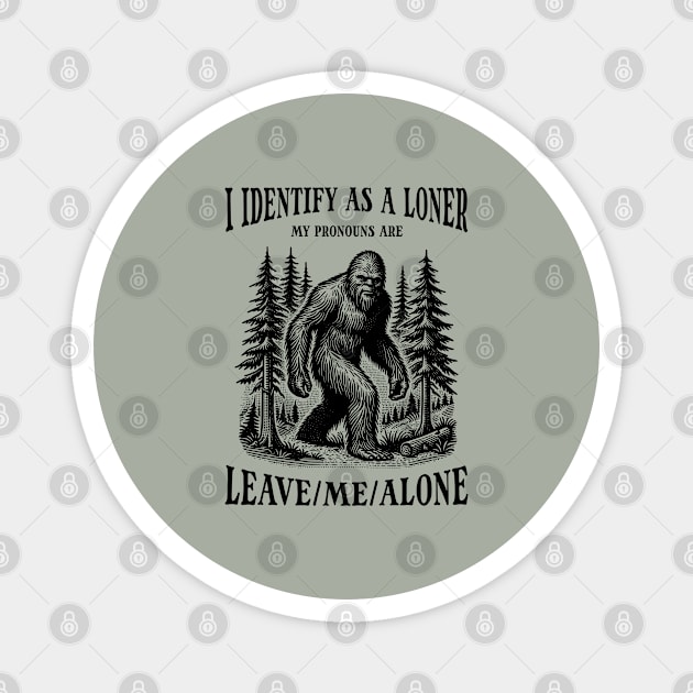 Bigfoot Introvert Funny Pronouns Magnet by Paranormalshirts